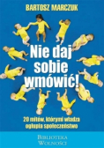 Nie daj sobie wmówić!