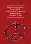 Kategorie wojny i pokoju w koncepcjach bezpieczeństwa społecznego Ericha Fromma i Bertranda Russella