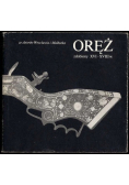 Oręż zdobiony XVI - XVIII wiek