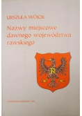 Nazwy miejscowe dawnego województwa rawskiego