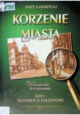 Korzenie miasta Tom 1 Śródmieście południowe