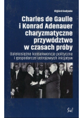 Charles de Gaulle i Konrad Adenauer charyzmatyczne przywództwo w czasach próby : dalekosiężne konsekwencje polityczne i gospodarcze ustrojowych inicjatyw