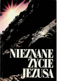 Nieznane życie Jezusa