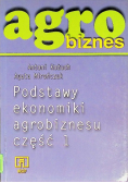 Agrobiznes Podstawy ekonomiki agrobiznesu Część 1