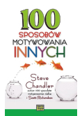 100 sposobów motywowania innych
