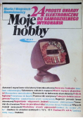 Moje hobby 24 proste układy elektroniczne do samodzielnego wykonania
