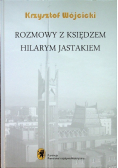 Rozmowy z księdzem Hilarym Jastakiem