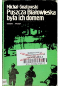 Puszcza Białowieska była ich domem