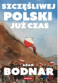Szczęśliwej Polski już czas