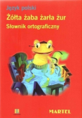 Język polski Żółta żaba żarła żur Słownik ortograficzny