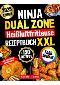 Ninja Dual Zone Heissluftfritteuse Rezeptbuch