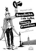 Bazyliszka i nie tylko historia prawdziwa