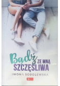 Bądź ze mną szczęśliwa