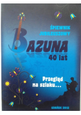 Śpiewnik jubileuszowy Bazuna 40 lat