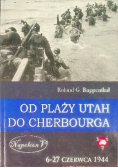 Od plaży Utah do Cherbourga  6-27 czerwca 1944