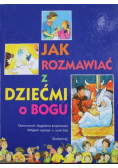 Jak rozmawiać z dziećmi o Bogu