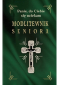 Panie do Ciebie się uciekam Modlitewnik seniora