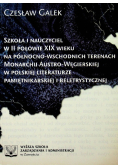 Szkoła i nauczyciel w II połowie XIX wieku na północno - wschodnich terenach Monarchii Austro-Węgierskiej w polskiej literaturze pamiętnikarskiej i beletrystycznej