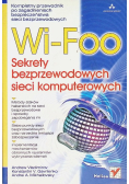 Wi Foo Sekrety bezprzewodowych sieci komputerowych