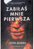 Zabiłaś mnie pierwsza