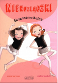 Nierozłączki Skazane na balet