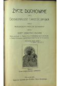 Życie duchowne czyli doskonałość chrześcijańska Tom I, 1912 r.