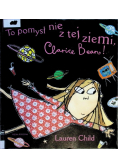To pomysł nie z tej ziemi, Clarice Bean!