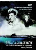 Odwaga straceńców Polscy bohaterowie wojny podwodnej