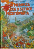 Moja pierwsza książka o sztuce przetrwania