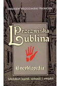 Przezwiska Lublina Encyklopedia lubelskich legend, sensacji i anegdot