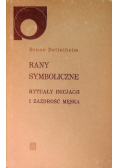Rany symboliczne rytuały inicjacji i zazdrość męska