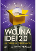 Wojna Idei 2.0. Jak przekonać przekonanych?