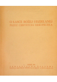 O łasce Bożej udzielonej przez Chrystusa Odkupiciela