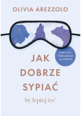Jak dobrze sypiać, by lepiej żyć