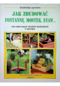 Jak zbudować fontannę, mostek, staw...