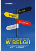 W Belgii, czyli gdzie?
