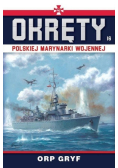 Okręty Polskiej Marynarki Wojennej Tom 16 ORP Gryf