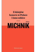 Z dziejów honoru w Polsce i inne szkice
