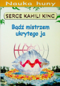 Bądź mistrzem ukrytego ja
