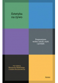 Estetyka na żywo. Pragmatyzm wobec sztuki, etyki i polityki