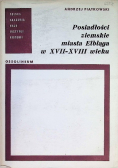 Posiadłości ziemskie miasta Elbląga w XVII - XVIII wieku
