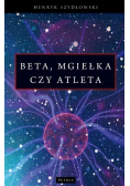 Beta, mgiełka czy atleta?