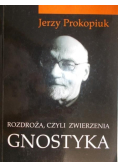 Rozdroża czyli zwierzenia Gnostyka