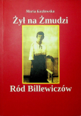 Żył na Żmudzi Ród Billewiczów