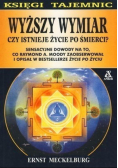 Wyższy wymiar Czy istnieje życie po śmierci?