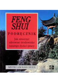 Feng Shui podręcznik Jak stworzyć zdrowsze środowisko naszego życia i pracy