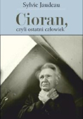 Cioran, czyli ostatni człowiek