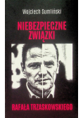 Niebezpieczne związki Rafała Trzaskowskiego