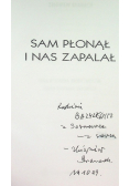 Sam płonął i nas zapalał