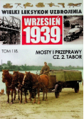 Wielki Leksykon Uzbrojenia Wrzesień 1939 Tom 118 Mosty i przeprawy Część 2 Tabor